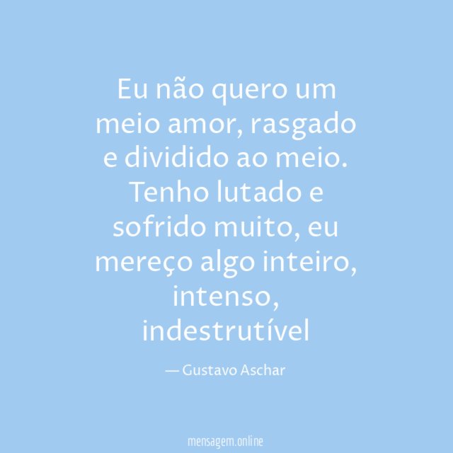 Eu não quero um meio amor