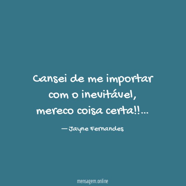 Cansei de me importar com o inevitável