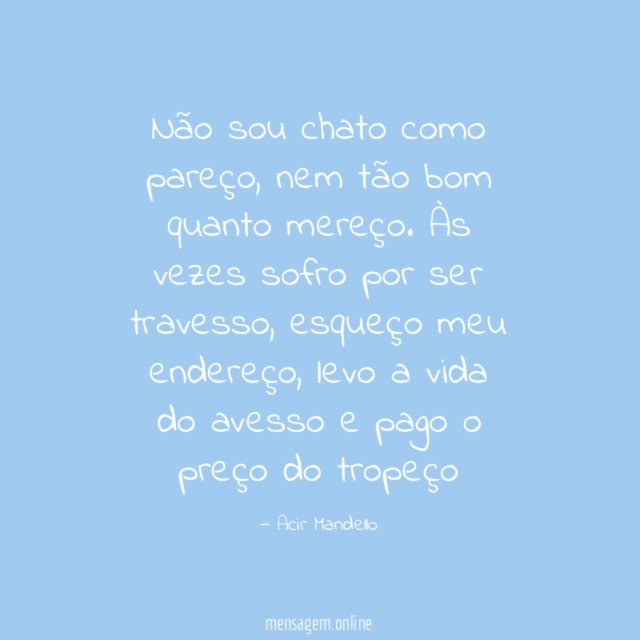 Não sou chato como pareço