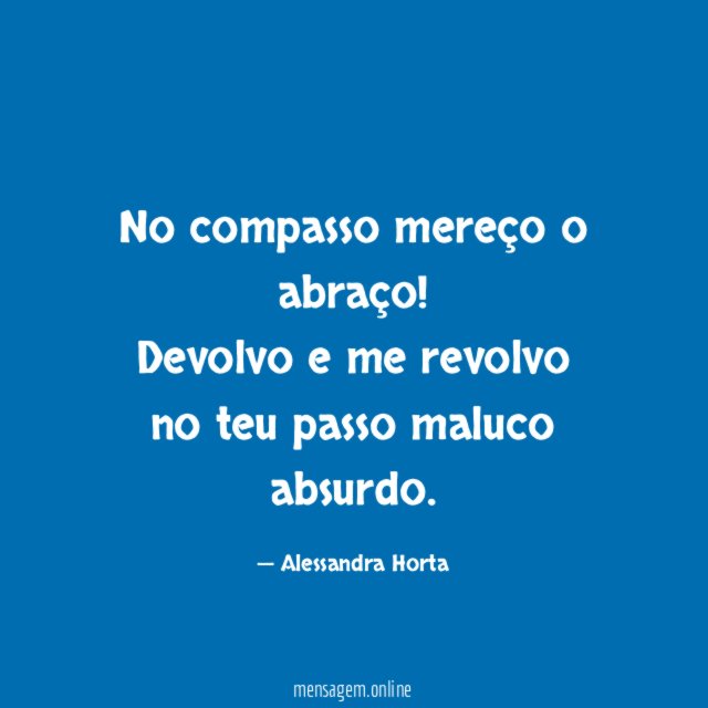No compasso
mereço
o abraço!