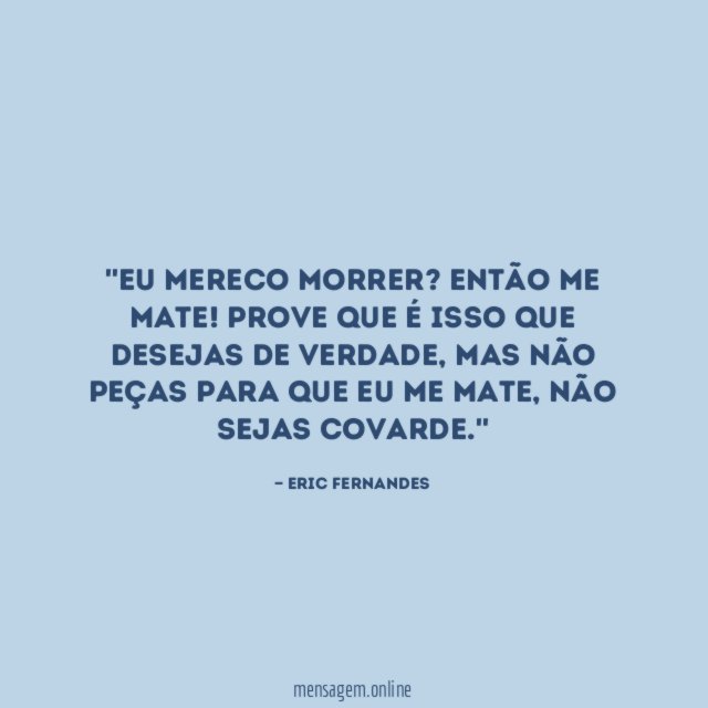 'Eu mereco morrer