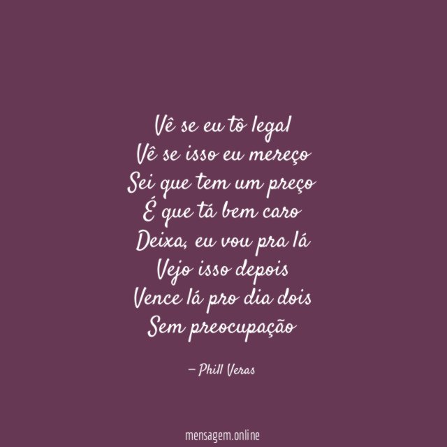 Vê se eu tô legal Vê se isso eu