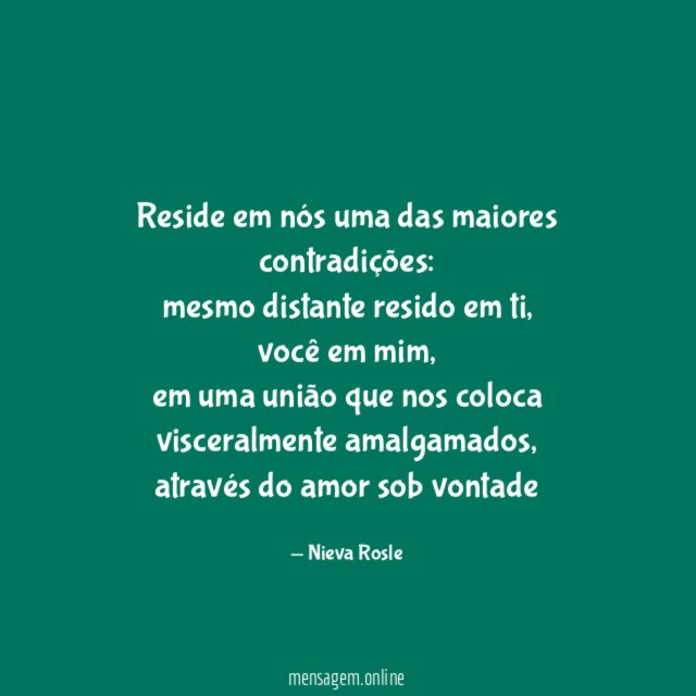 Reside em nós uma das maiores contradições