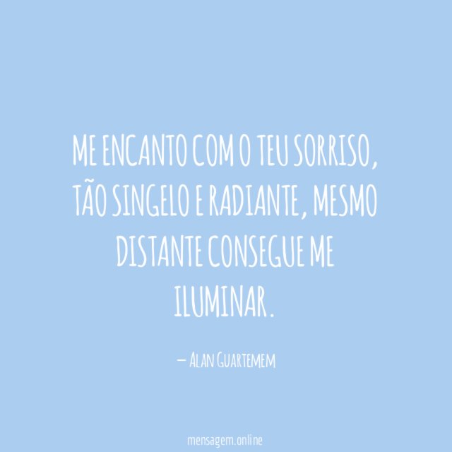 Me encanto com o teu sorriso
