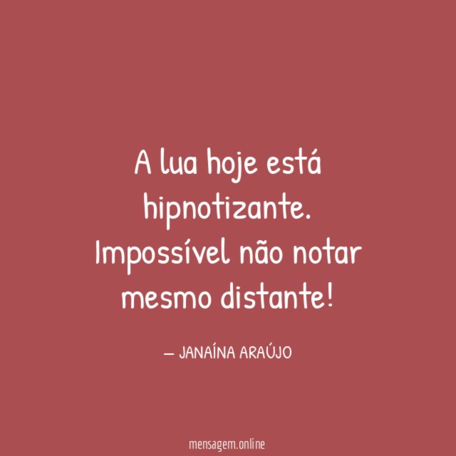 A lua hoje está hipnotizante