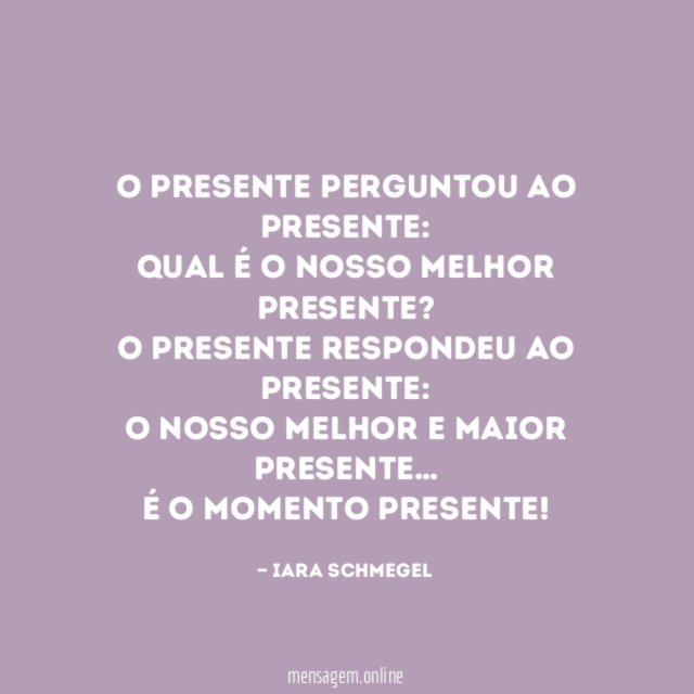 O presente perguntou ao presente