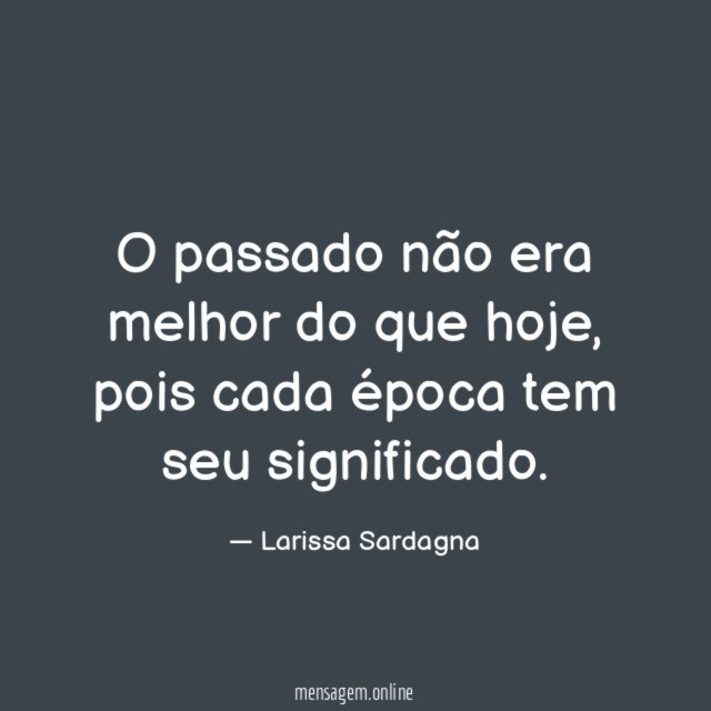 O passado não era melhor do que hoje