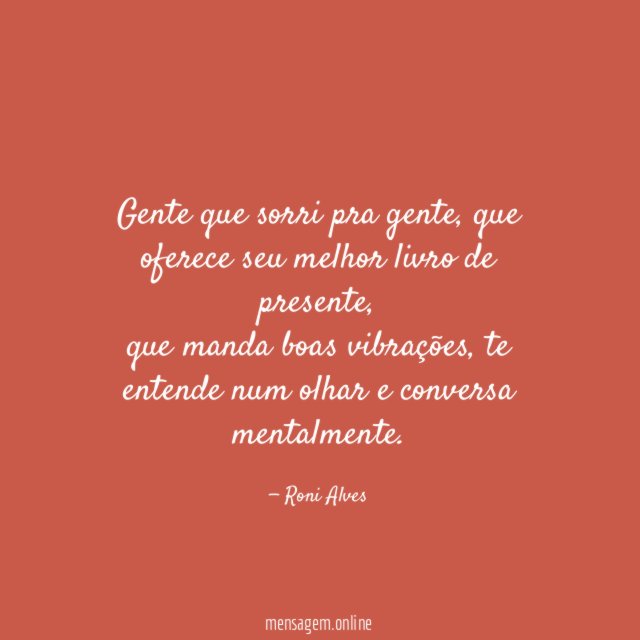 Gente que sorri pra gente