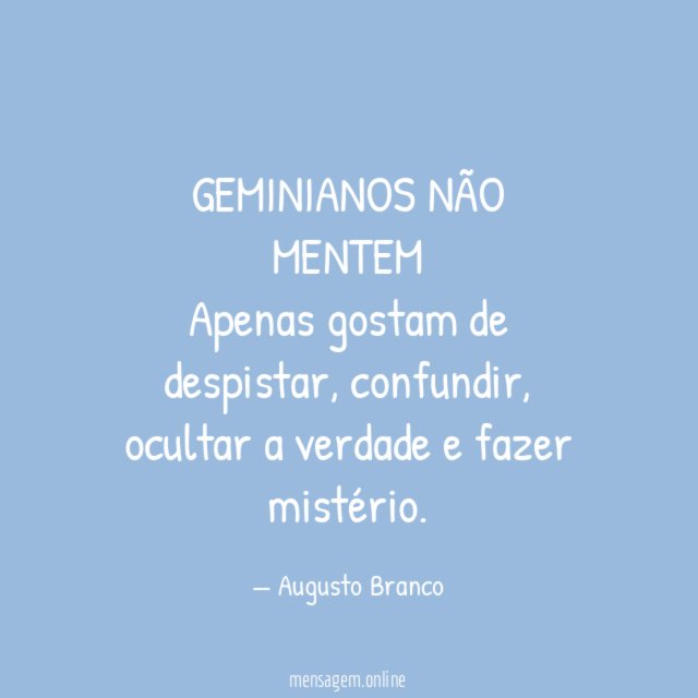 GEMINIANOS NÃO MENTEM Apenas gostam de despistar