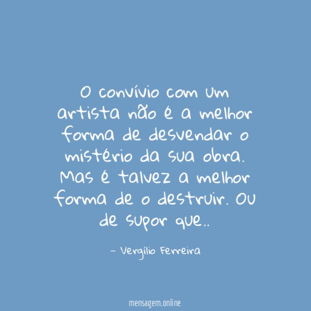 O convívio com um artista não é a