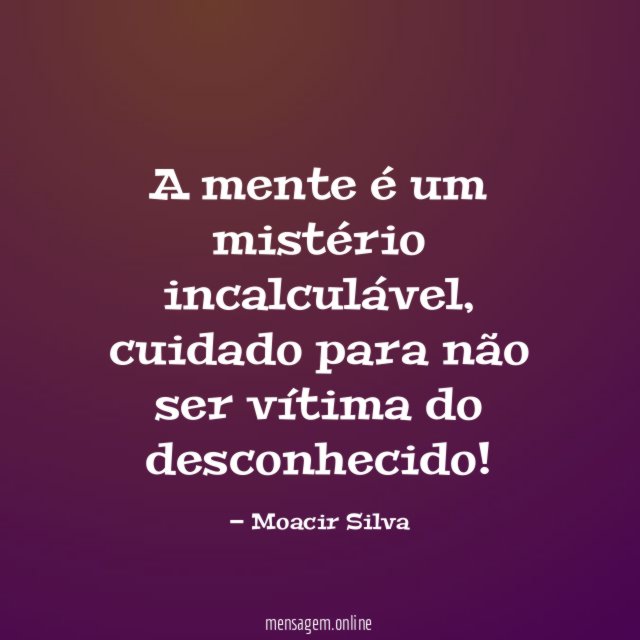 A mente é um mistério incalculável
