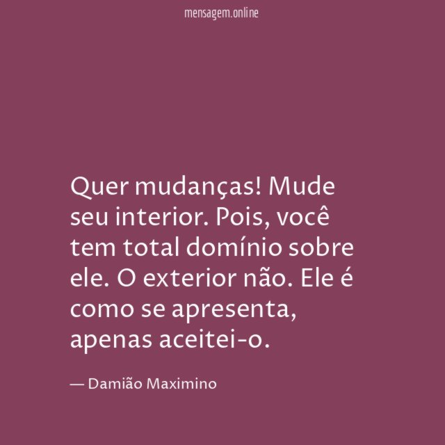 Quer mudanças