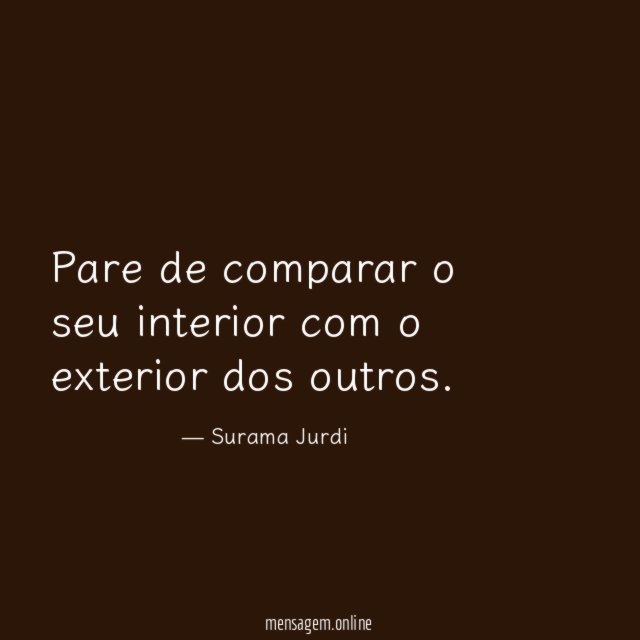 Pare de comparar o seu interior com o exterior dos outros