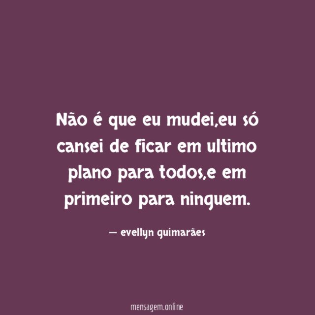 Não é que eu mudei