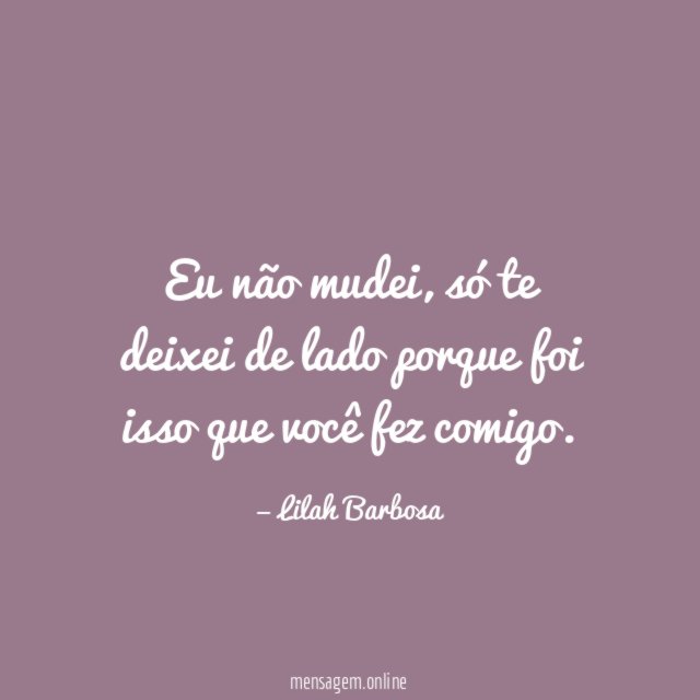 Eu não mudei
