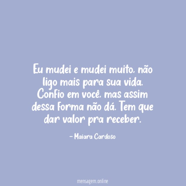 Eu mudei e mudei muito