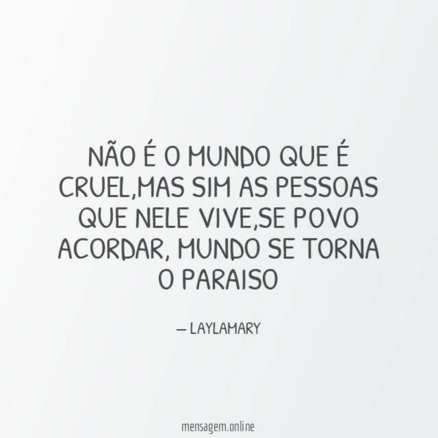 NÃO É O MUNDO QUE É CRUEL