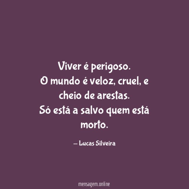 Viver é perigoso