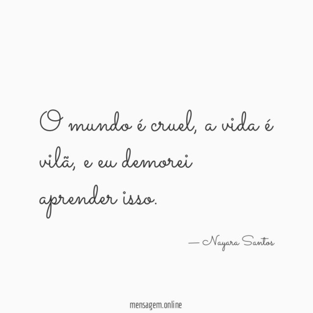 O mundo é cruel