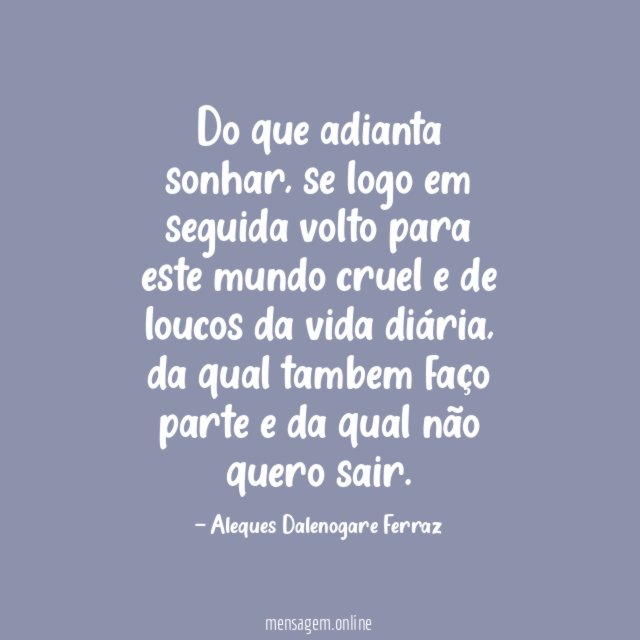 Do que adianta sonhar