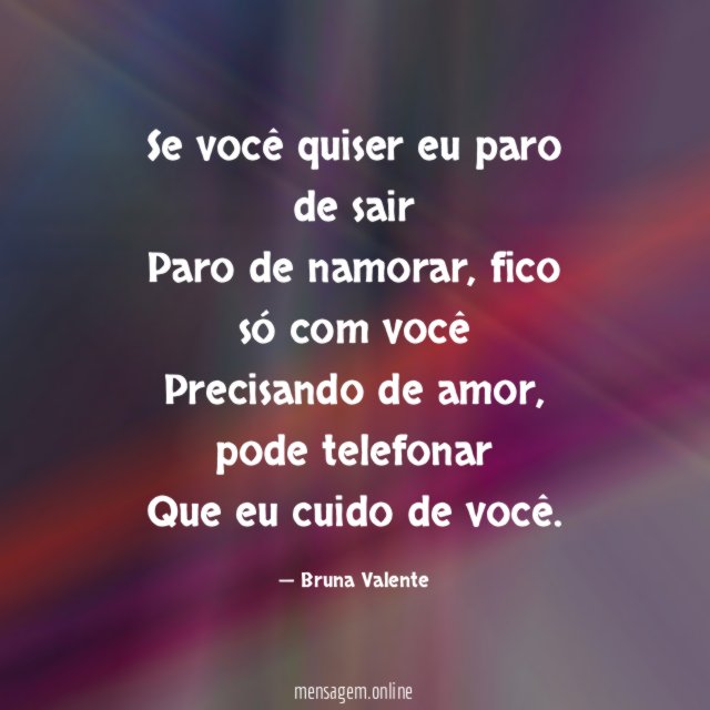 Se você quiser eu paro de sair Paro de namorar