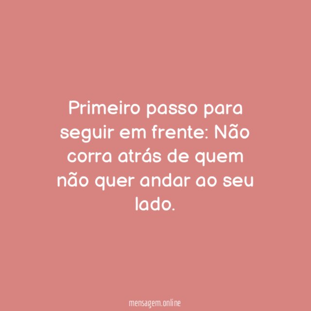 Primeiro passo para seguir em frente