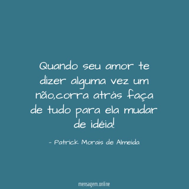 Quando seu amor te dizer alguma vez um não
