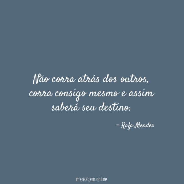 Não corra atrás dos outros