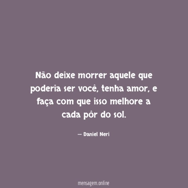 Não deixe morrer aquele que poderia ser você