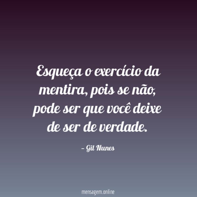 Esqueça o exercício da mentira