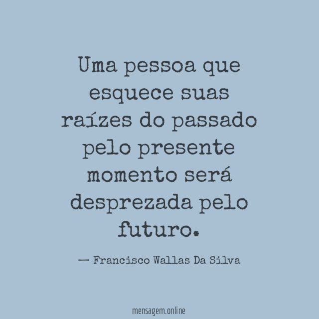 Uma pessoa que esquece suas raízes do passado