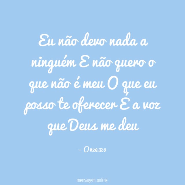 Eu não devo nada a ninguém E não quero