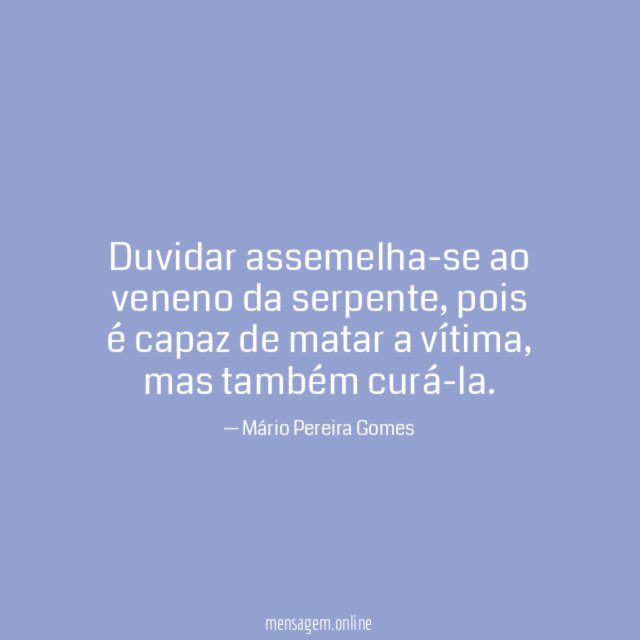 Duvidar assemelha-se ao veneno da serpente