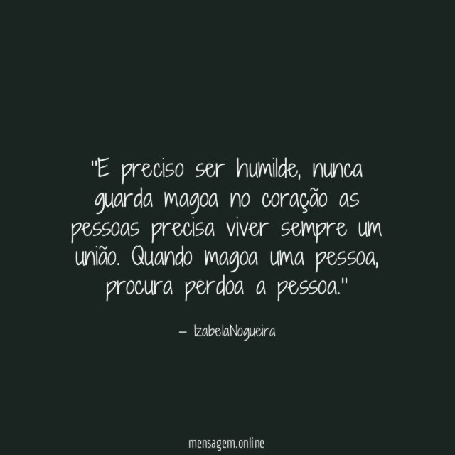 'E preciso ser humilde