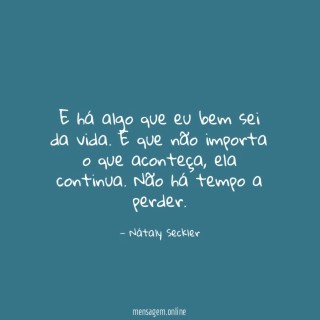 E há algo que eu bem sei da vida