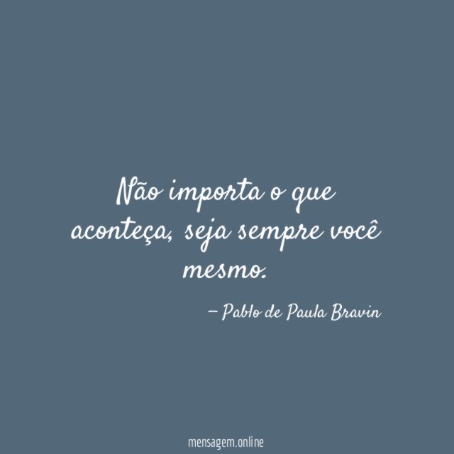 Não importa o que aconteça