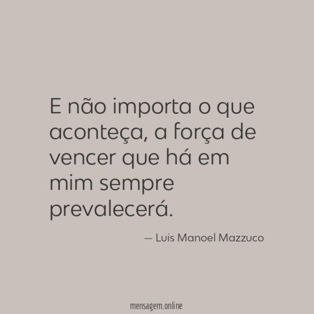 E não importa o que aconteça