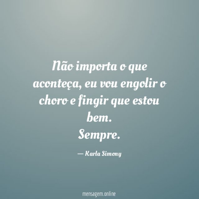 Não importa o que aconteça