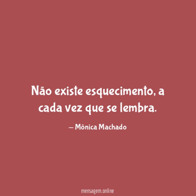 Não existe esquecimento