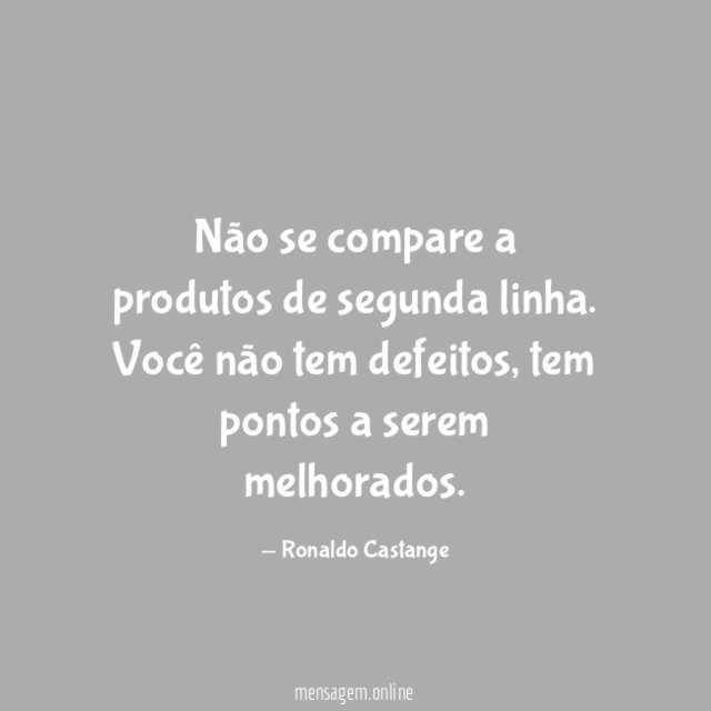 Não se compare a produtos de segunda linha