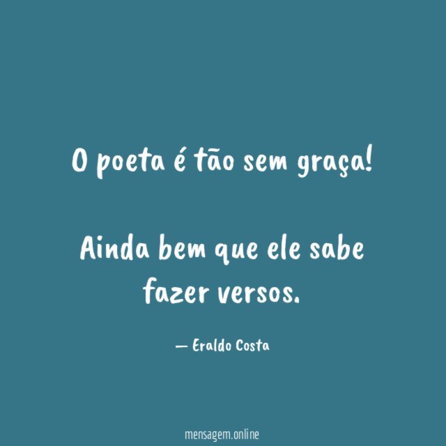 O poeta é tão sem graça