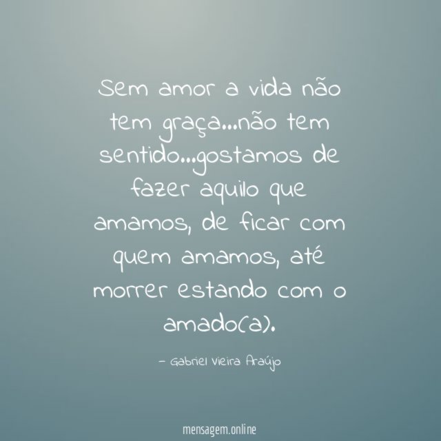 Sem amor a vida não tem graça