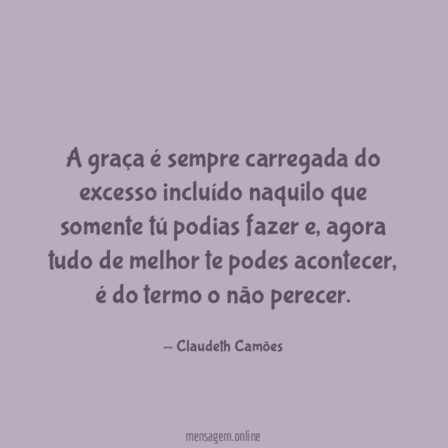 A graça é sempre carregada do excesso incluído