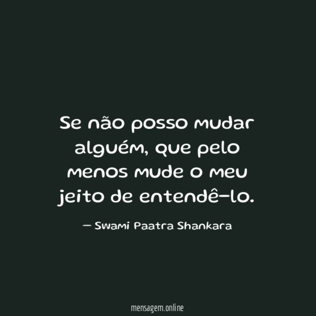 Se não posso mudar alguém