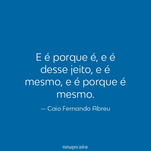 E é porque é
