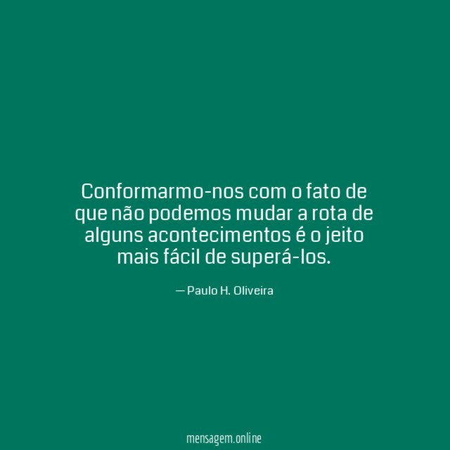 Conformarmo-nos com o fato de que não podemos