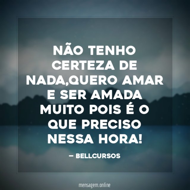 NÃO TENHO CERTEZA DE NADA