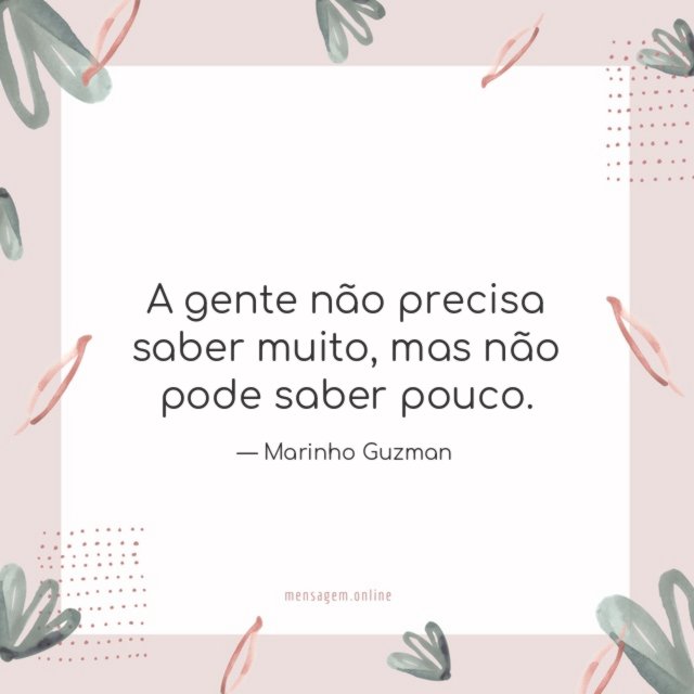 A gente não precisa saber muito