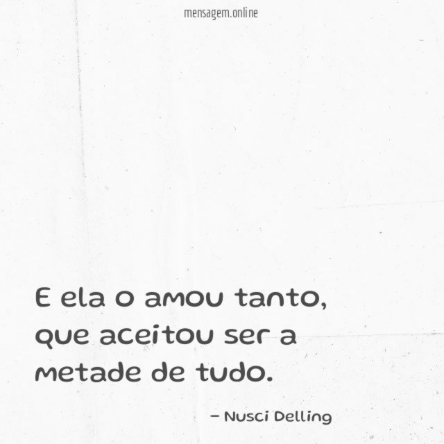 E ela o amou tanto