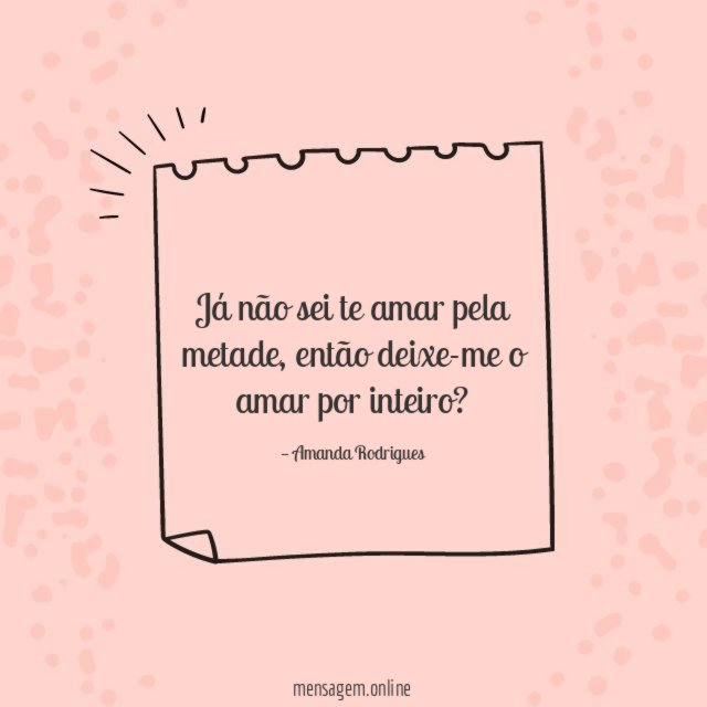 Já não sei te amar pela metade